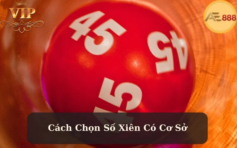 Cách Chọn Số Xiên Có Cơ Sở