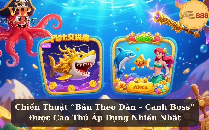 Chiến Thuật “Bắn Theo Đàn – Canh Boss” Được Cao Thủ Áp Dụng Nhiều Nhất